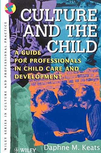 Beispielbild fr Culture & the Child: A Guide for Professionals in Child Care and Development (Wiley Series in Culture and Professional Practice) zum Verkauf von WorldofBooks