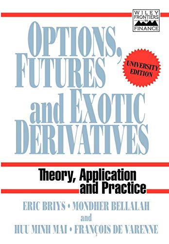 Imagen de archivo de Options, Futures and Exotic Derivatives : Theory, Application and Practice a la venta por Better World Books