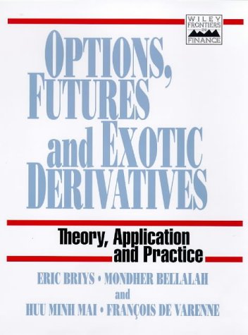 Stock image for Options, Futures and Exotic Derivatives : Theory, Application and Practice for sale by Better World Books