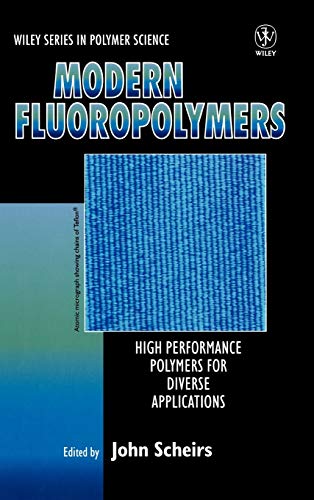 9780471970552: Modern Fluoropolymers: High Performance Polymers for Diverse Applications (Wiley Series in Polymer Science)