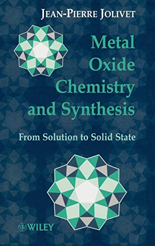 9780471970569: Metal Oxide Chemistry Synthesis: From Solution to Solid State
