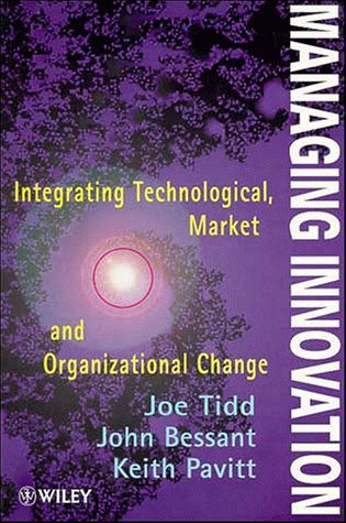 Beispielbild fr Managing Innovation: Integrating Technological, Market and Organizational Change zum Verkauf von Ammareal