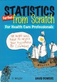 Beispielbild fr Statistics Further from Scratch: For Health Care Professionals zum Verkauf von WorldofBooks