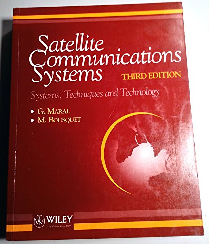 Satellite Communications Systems: Systems, Techniques and Technology (Wiley Series in Communication and Distributed Systems) (9780471971665) by Maral, Gerard; Bousquet, Michel