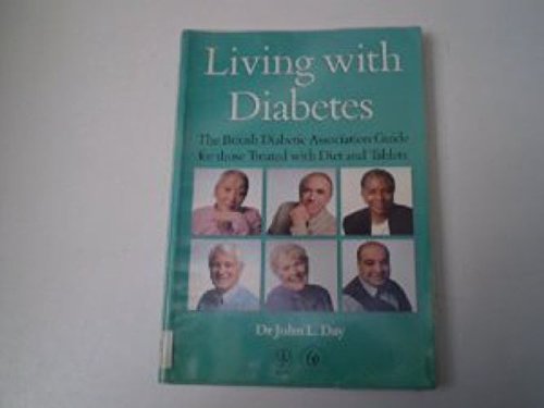 Living with Diabetes: The British Diabetic Association Guide for those Treated with Insulin (9780471972747) by Day, John L.