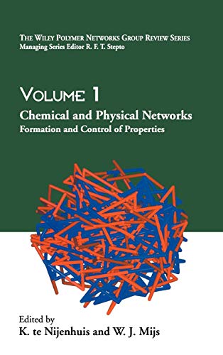9780471973447: Chemical and Physical Networks: Formation and Control of Properties, Volume 1 (The Wiley Polymer Networks Group Review)