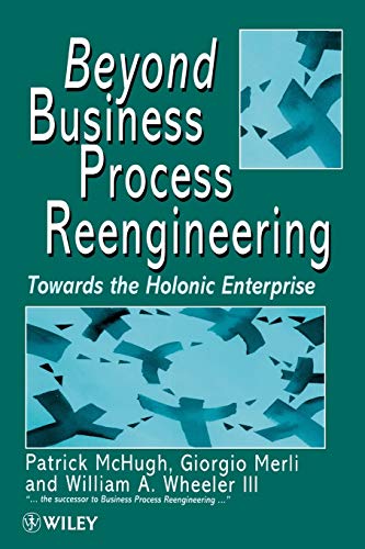 9780471974819: Beyond Business Process Reengineering: Towards the Holonic Enterprise
