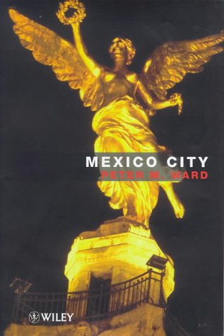 Mexico City. - Peter M. Ward