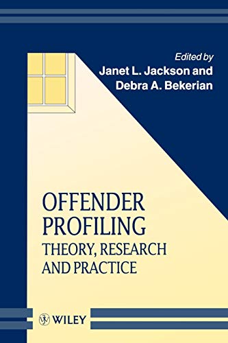 Stock image for Offender Profiling: Theory, Research and Practice: 17 (Wiley Series in Psychology of Crime, Policing and Law) for sale by WorldofBooks