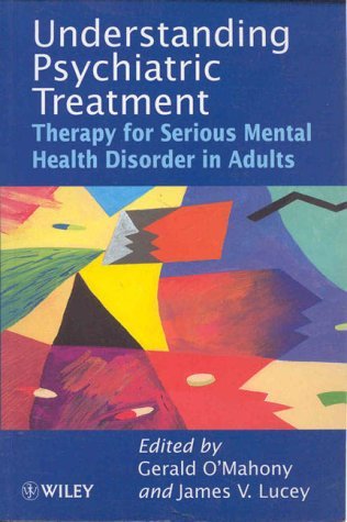 Imagen de archivo de Understanding Psychiatric Treatment : Therapy for Serious Mental Health Disorder in Adults a la venta por Better World Books: West
