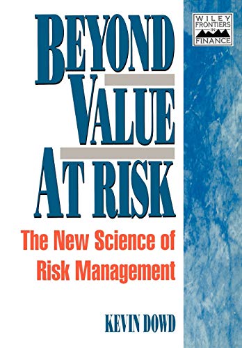 Stock image for Beyond Value at Risk: The New Science of Risk Management: 95 (Frontiers in Finance Series) for sale by WorldofBooks