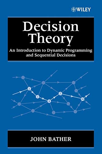Imagen de archivo de Decision Theory : An Introduction to Dynamic Programming and Sequential Decisions a la venta por Better World Books Ltd
