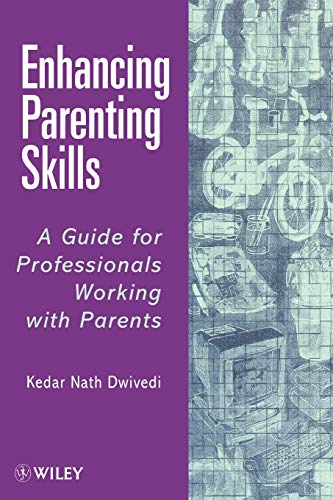 Stock image for Enhancing Parenting Skills : A Guide Book for Professionals Working with Parents for sale by Better World Books: West