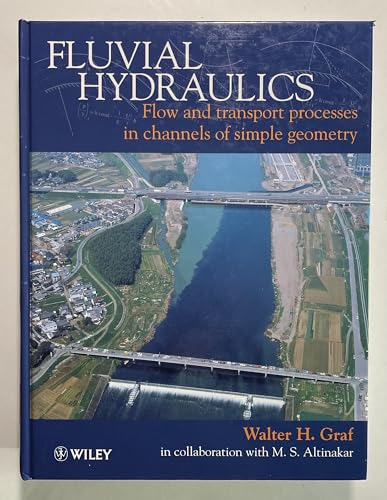 Beispielbild fr Fluvial Hydraulics: Flow and Transport Processes in Channels of Simple Geometry zum Verkauf von Anybook.com