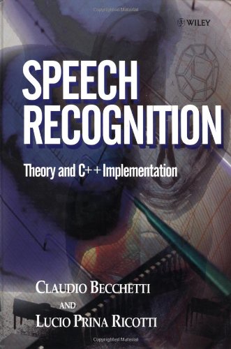 9780471977308: Speech Recognition: Theory and C++ Implementation