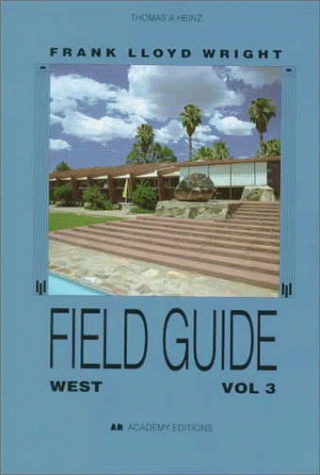 Beispielbild fr Frank Lloyd Wright Field Guide Vol. 3: West zum Verkauf von Thomas Emig