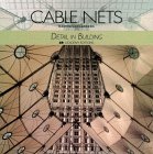 Beispielbild fr Cable Nets: Detail in Building zum Verkauf von Phatpocket Limited