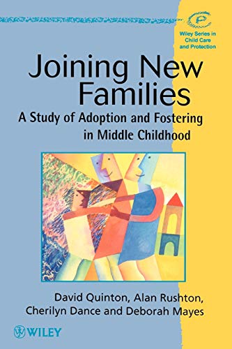 Beispielbild fr Joining New Families: A Study of Adoption and Fostering in Middle Childhood: 1 (Wiley Series in Child Care & Protection) zum Verkauf von WorldofBooks