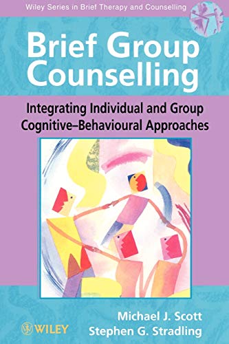 Beispielbild fr Brief Group Counselling: Integrating Individual and Group Cognitive Behavioural Approaches (Wiley Series in Brief Therapy & Counselling) zum Verkauf von Chiron Media