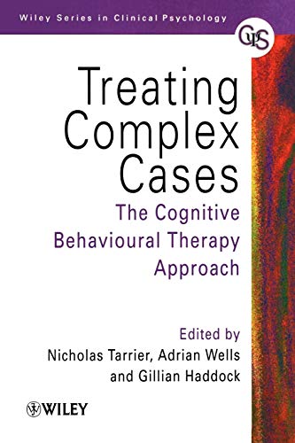 Stock image for Treating Complex Cases: Cognitive Behavioural Therapy Approach (Wiley Series in Clinical Psychology) for sale by AwesomeBooks