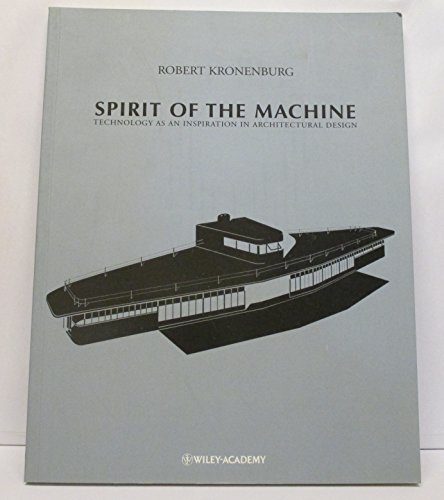 Imagen de archivo de Spirit of the Machine: Technology as an Inspiration in Architectural Design. a la venta por Powell's Bookstores Chicago, ABAA