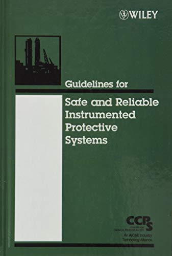 Imagen de archivo de Guidelines for Safe and Reliable Instrumented Protective Systems a la venta por ThriftBooks-Atlanta