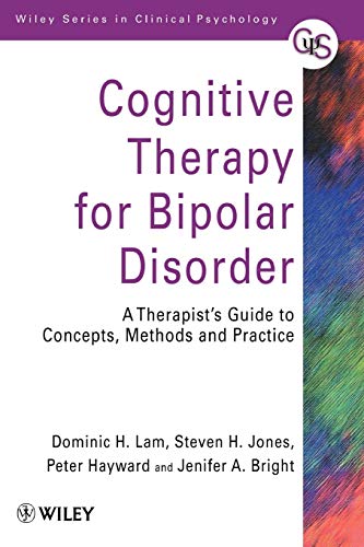 9780471979456: Cognitive Therapy For Biopolar Disorder: A Therapist's Guide to Concepts, Methods and Practice: 72 (Wiley Series in Clinical Psychology)