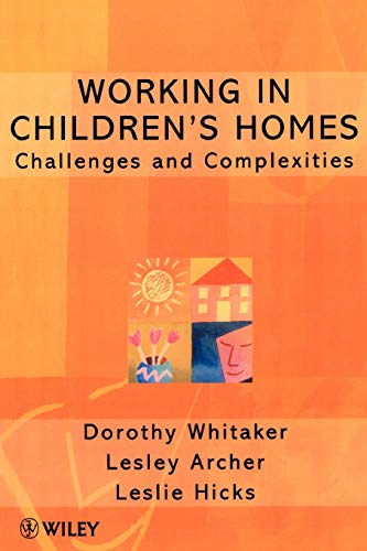 Beispielbild fr Working in Children's Homes: Challenges and Complexities (Living Away From Home - Studies in Residential Care) zum Verkauf von Chiron Media