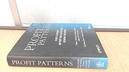 Stock image for Profit Patterns : 30 Ways to Anticipate and Profit from Strategic Forces Reshaping Your Business for sale by Better World Books