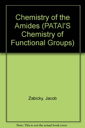 The Chemistry of Amides (The Chemistry of Functional Groups)