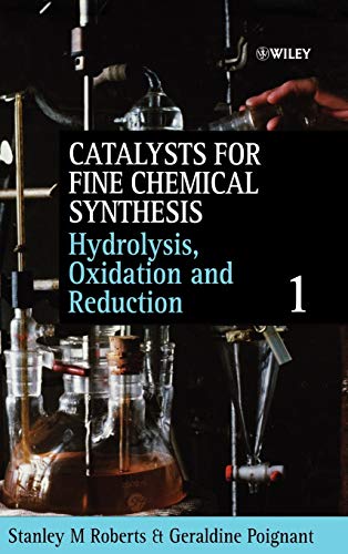 Catalysts for Fine Chemical Synthesis, Hydrolysis, Oxidation and Reduction (Catalysts For Fine Ch...