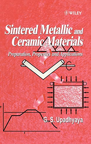 9780471981558: Sintered Metallic and Ceramic Materials: Preparation, Properties and Applications