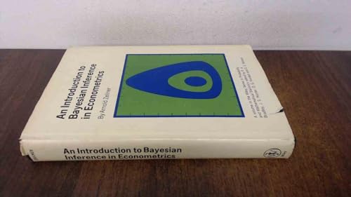 Imagen de archivo de An Introduction to Bayesian Inference in Econometrics (Wiley Series in Probability and Statistics - Applied Probability and Statistics Section) a la venta por GridFreed