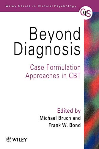 Beispielbild fr Beyond Diagnosis P: Case Formulation Approaches in CBT (Wiley Series in Clinical Psychology) zum Verkauf von WorldofBooks