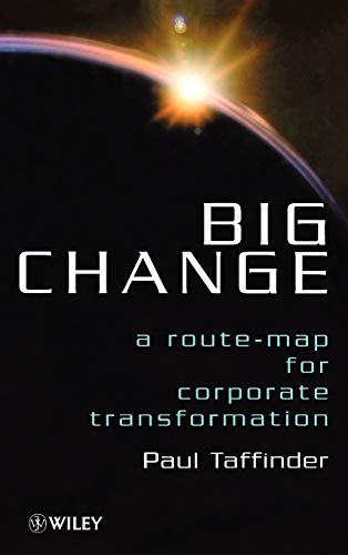 Beispielbild fr Big Change : A Route-map for Corporate Transformation zum Verkauf von WorldofBooks