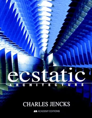 Ecstatic Architecture: The Surprising Link (9780471983989) by Toy, Maggie; Jencks, Charles