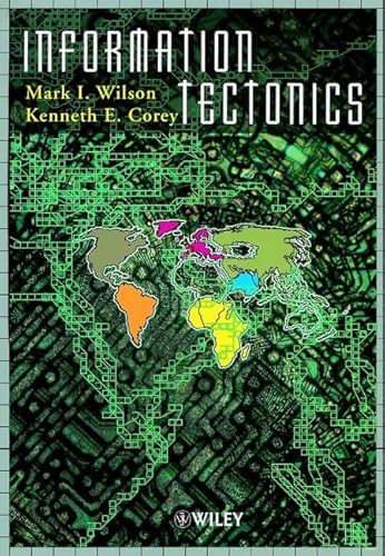 Stock image for Information Tectonics : Space, Place and Technology in an Electronic Age for sale by Better World Books