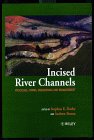 Beispielbild fr Incised River Channels: Processes, Forms, Engineering, and Management zum Verkauf von Chaucer Bookshop ABA ILAB