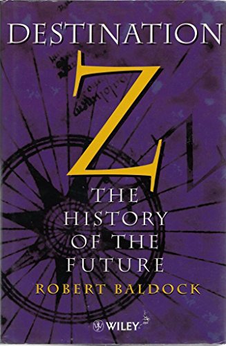 Beispielbild fr Destination Z: The History of the Future zum Verkauf von WorldofBooks