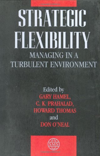 Stock image for Strategic Flexibility Managing in a Turbulent Environment [Paperback] [Jan 01, 2017] Gary Hamel for sale by Ammareal