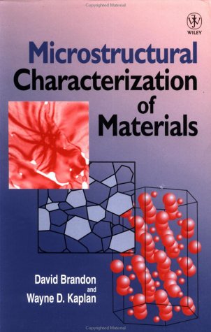 Microstructural Characterization of Materials (9780471985020) by Brandon, D. G.; Kaplan, Wayne D.