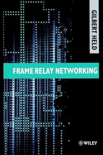 Frame Relay Networking (9780471985785) by Held, Gilbert