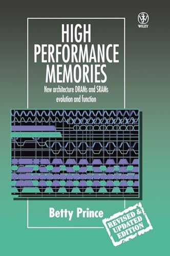 Stock image for High Performance Memories: New Architecture DRAMs and SRAMs - Evolution and Function (Progress in Rural Extension and Community Development) for sale by HPB-Red