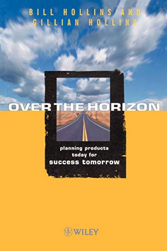 Beispielbild fr Over the Horizon : Planning Products Today for Success Tomorrow zum Verkauf von Better World Books