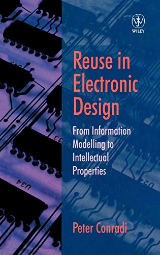 Stock image for Reuse in Electronic Design: From Information Modelling to Intellectual Properties for sale by Zubal-Books, Since 1961