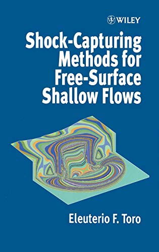 Shock-Capturing Methods for Free-Surface Shallow Flows (9780471987666) by Toro, Eleuterio F.; Toro, E.