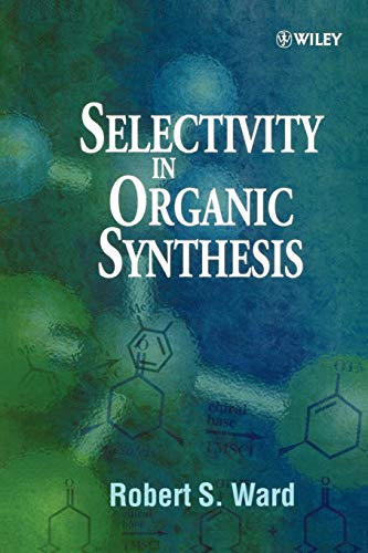 Selectivity in Organic Synthesis - Ward, Robert S.