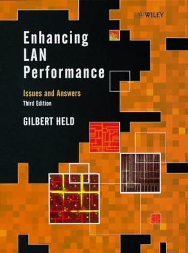 Enhancing LAN Performance: Issues and Answers (9780471988366) by Held, Gilbert