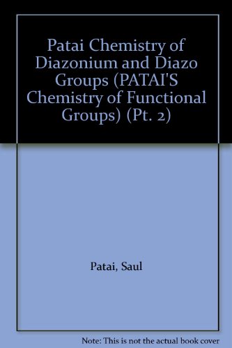 Stock image for The Chemistry of Functional Groups: The Chemistry of Diazonium and Diazo Groups (Volume 2) for sale by Anybook.com