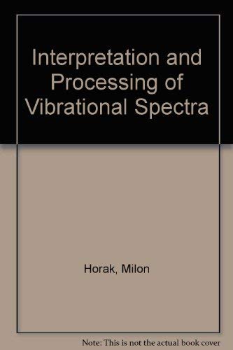 Interpretation and Processing of Vibrational Spectra.